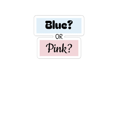 Blue? or Pink? Kiss-Cut Gender Reveal Sticker
